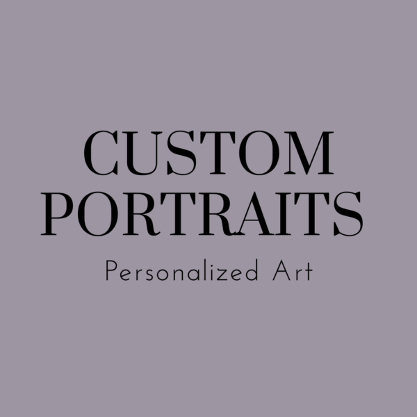 Custom Portraits