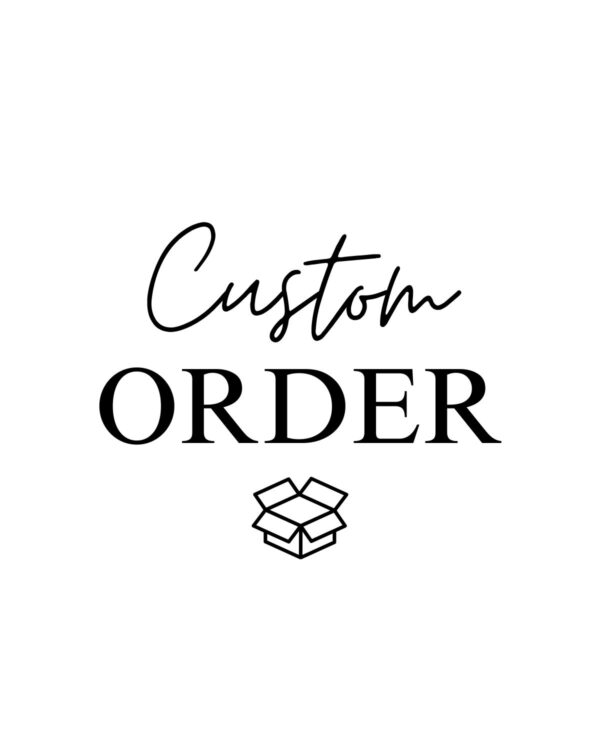 Custom Order